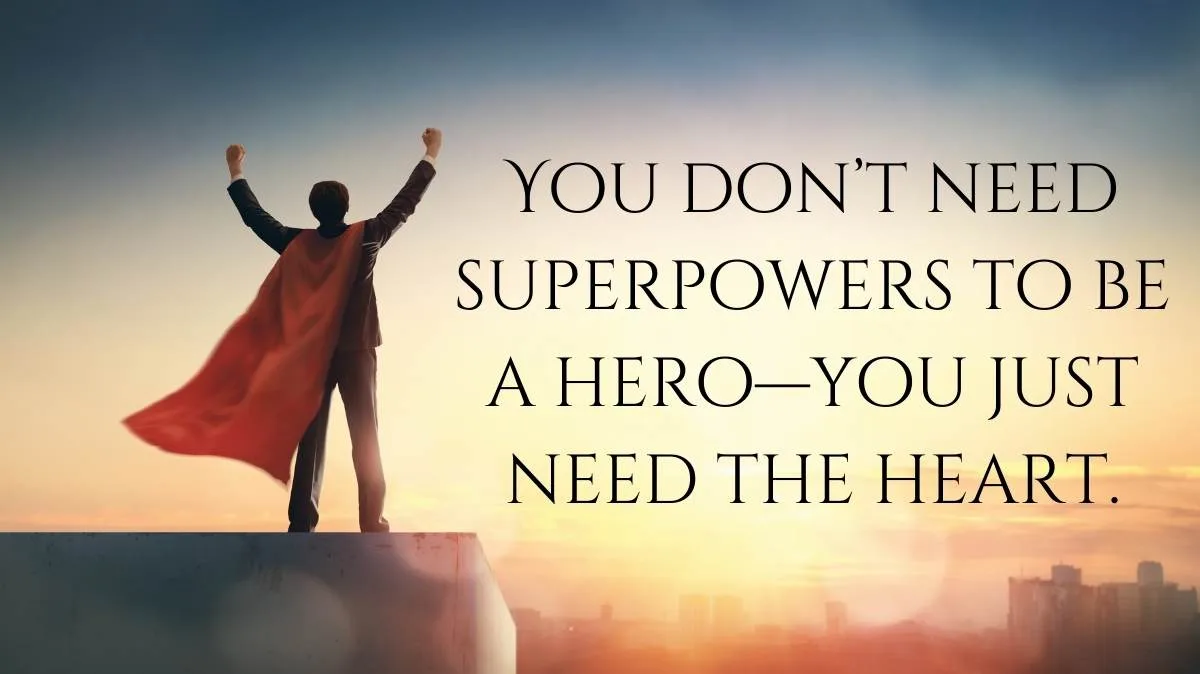 Superman standing tall raising his hand with a quote besides.