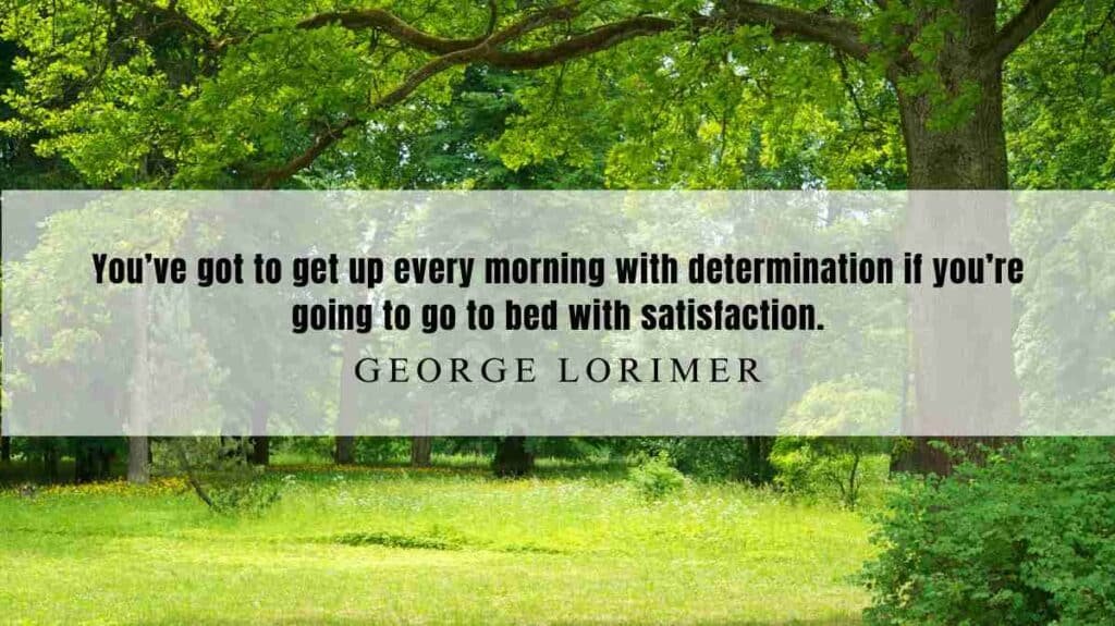 A motivational quote of the Day and illustration from George Lorimer dated March 18th 2025