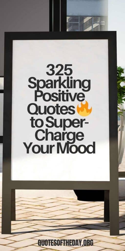 325 Sparkling Positive Quotes π₯ to Super-Charge Your Mood