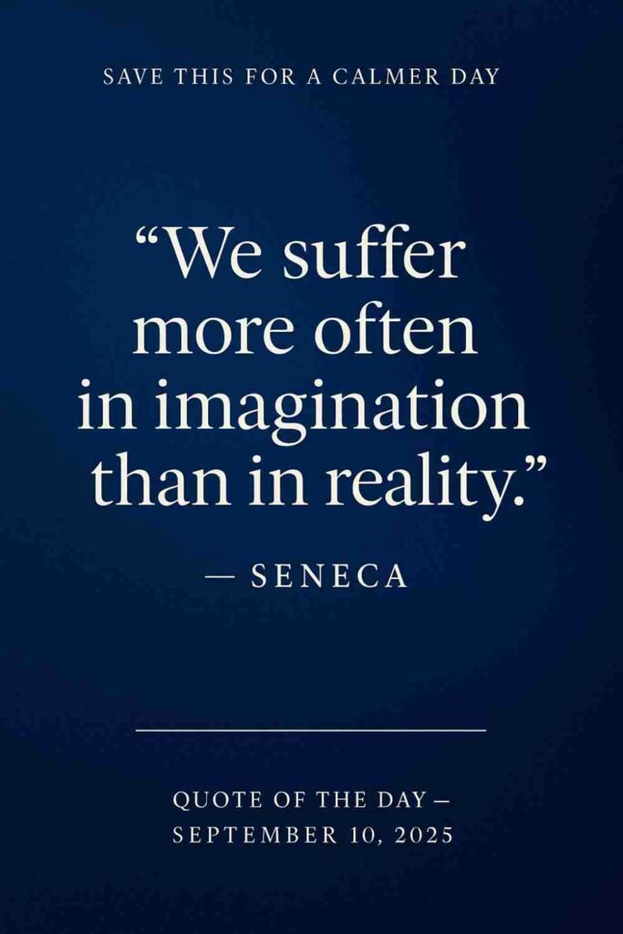 Reflection on Today's Quote from Seneca - September 10th 2025