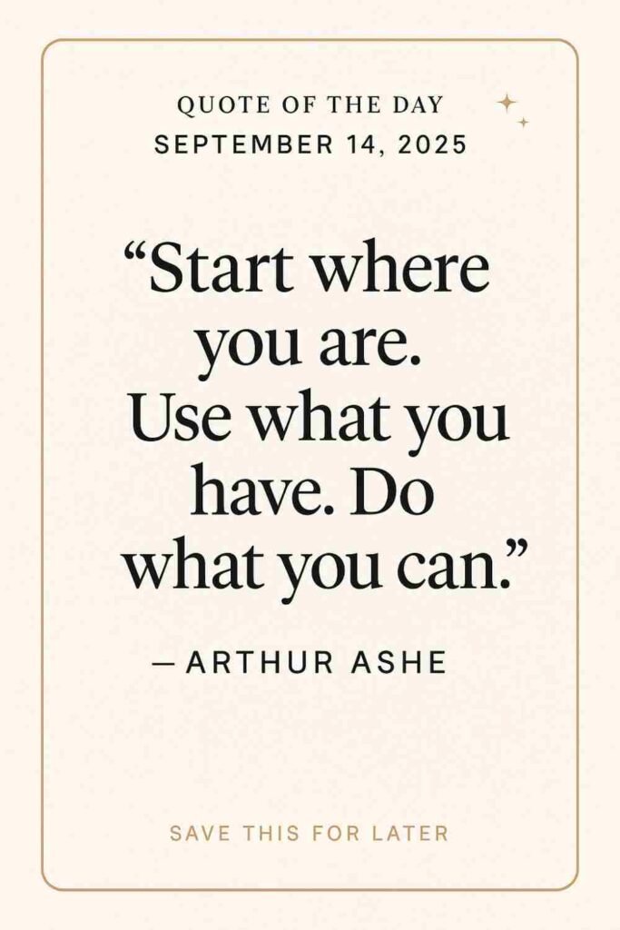 Reflection on Today's Quote from Arthur Ashe - September 14th 2025
