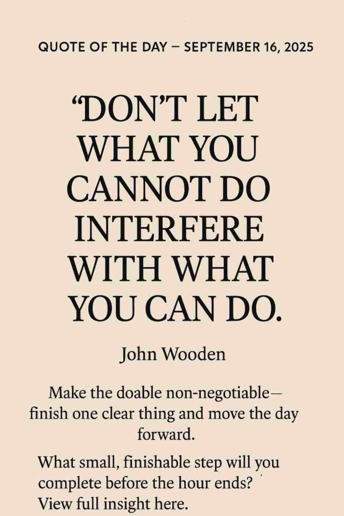Reflection on Today's Quote from John Wooden - September 16th 2025