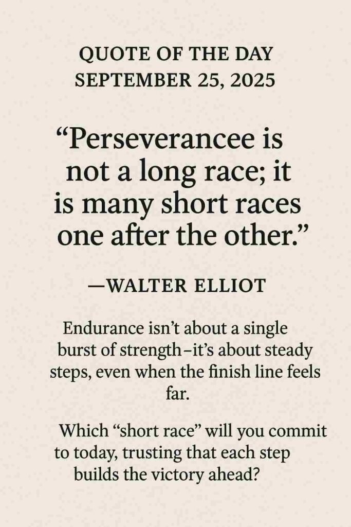 Reflection on Today's Quote from Walter Elliott - September 25th 2025