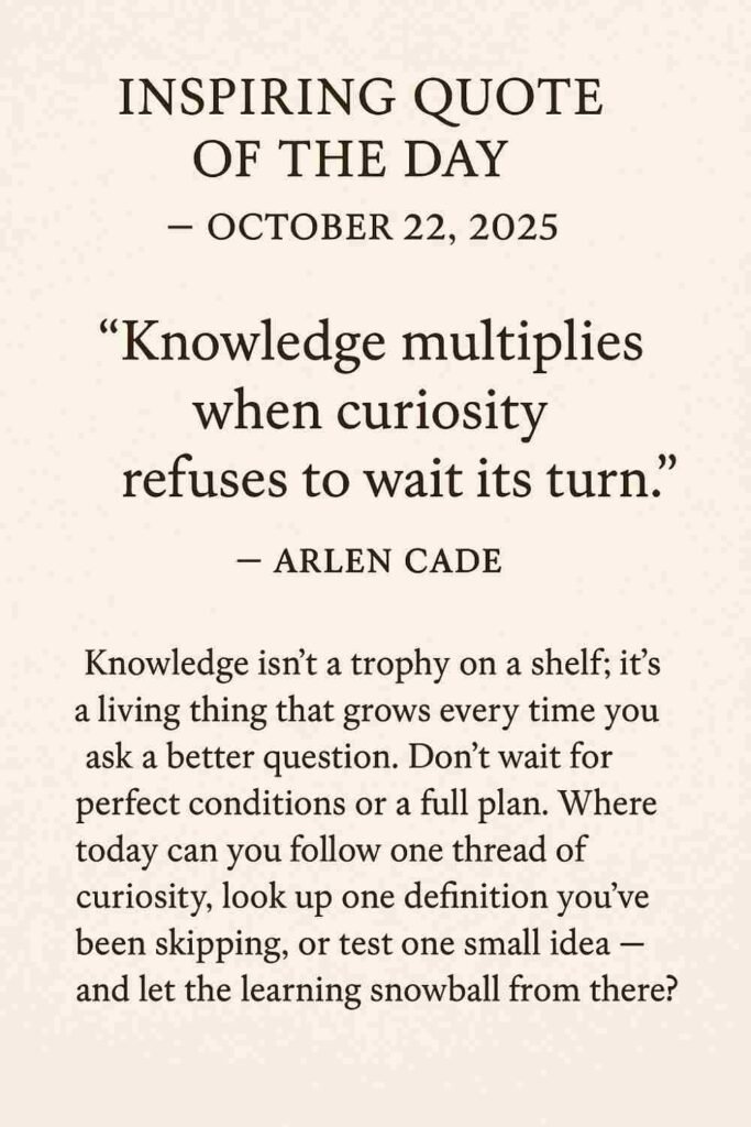Reflection on Today's Quote from Arlen Cade - October 22nd 2025