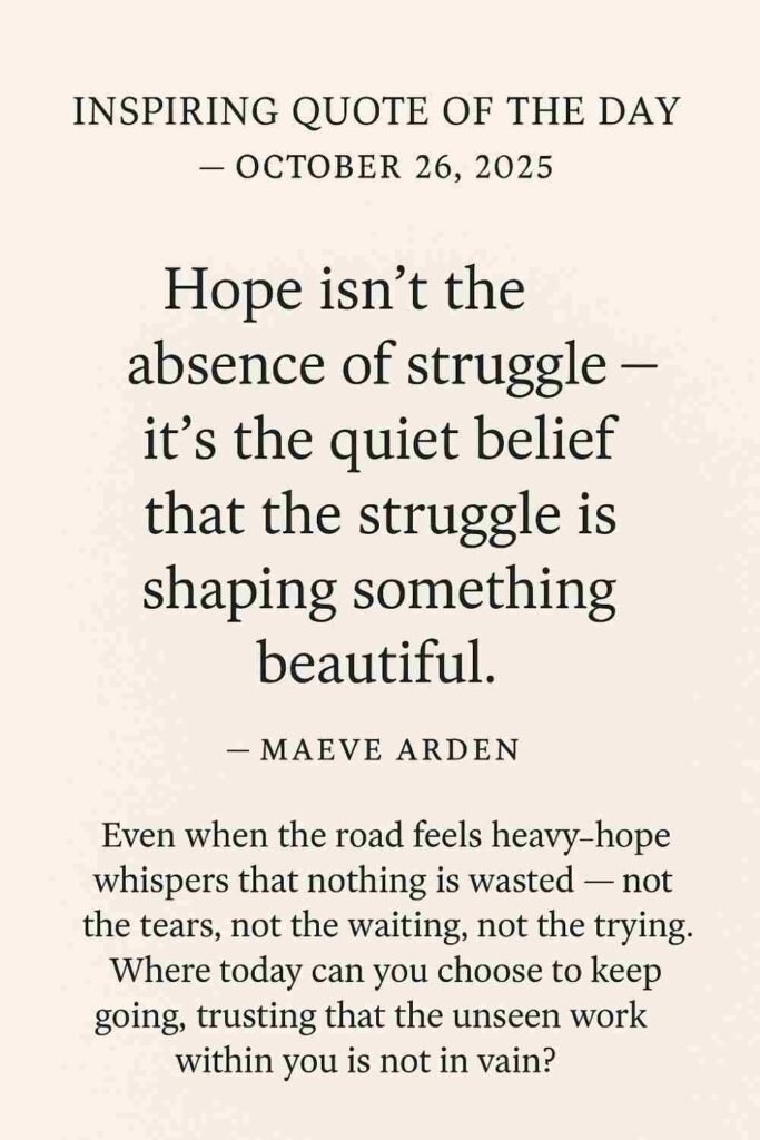 Reflection on Today's Quote from Maeve Arden - October 26th 2025