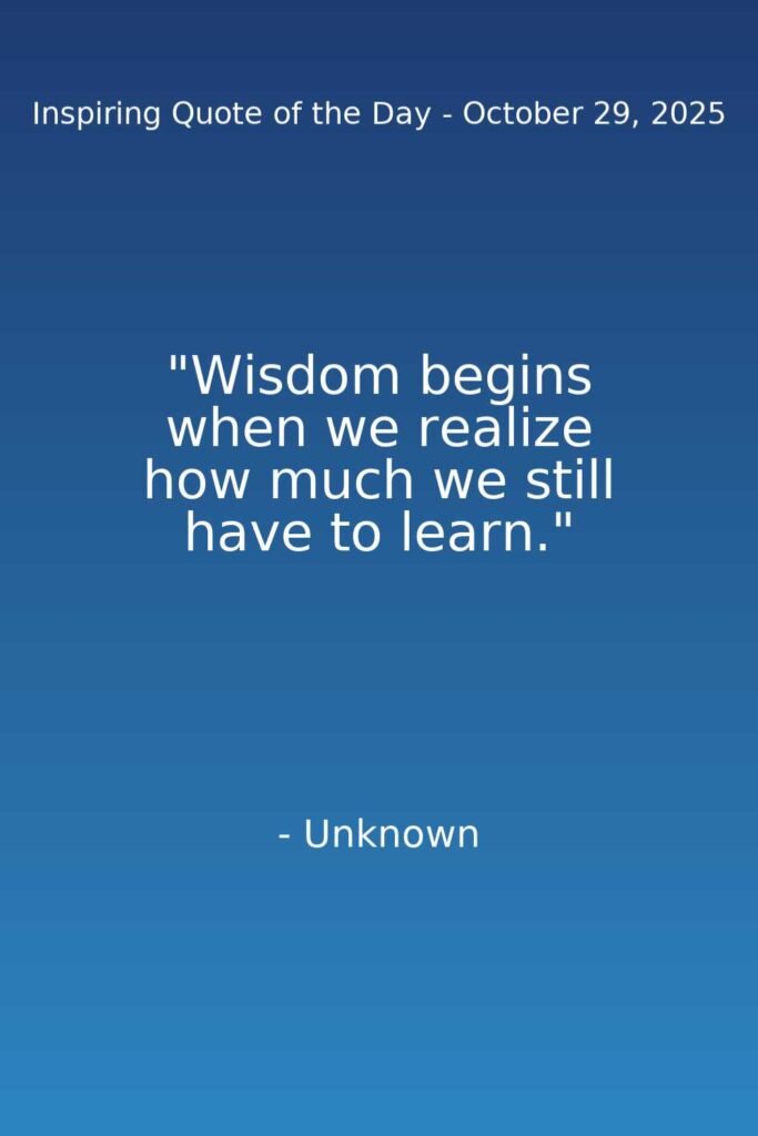 Reflection on Today's Quote from Unknown - October 29th 2025