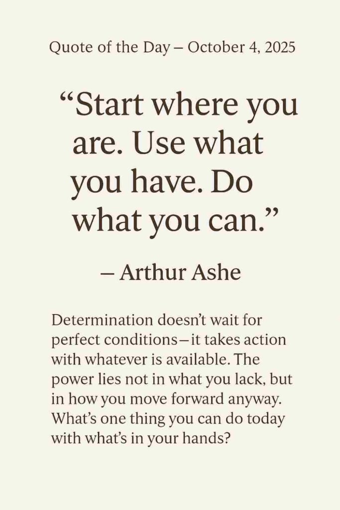 Reflection on Today's Quote from Arthur Ashe - October 4th 2025