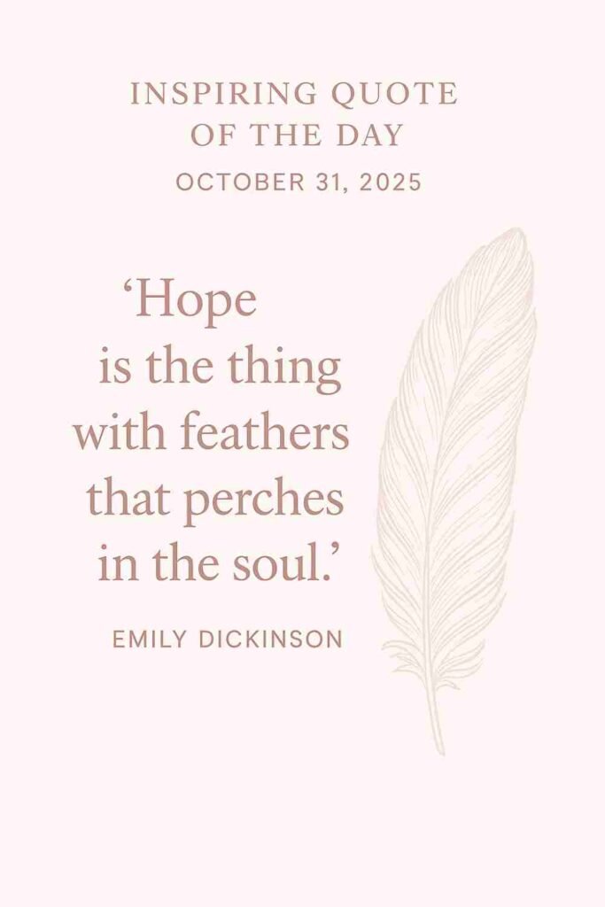 Reflection on Today's Quote from Emily Dickinson - October 31st 2025