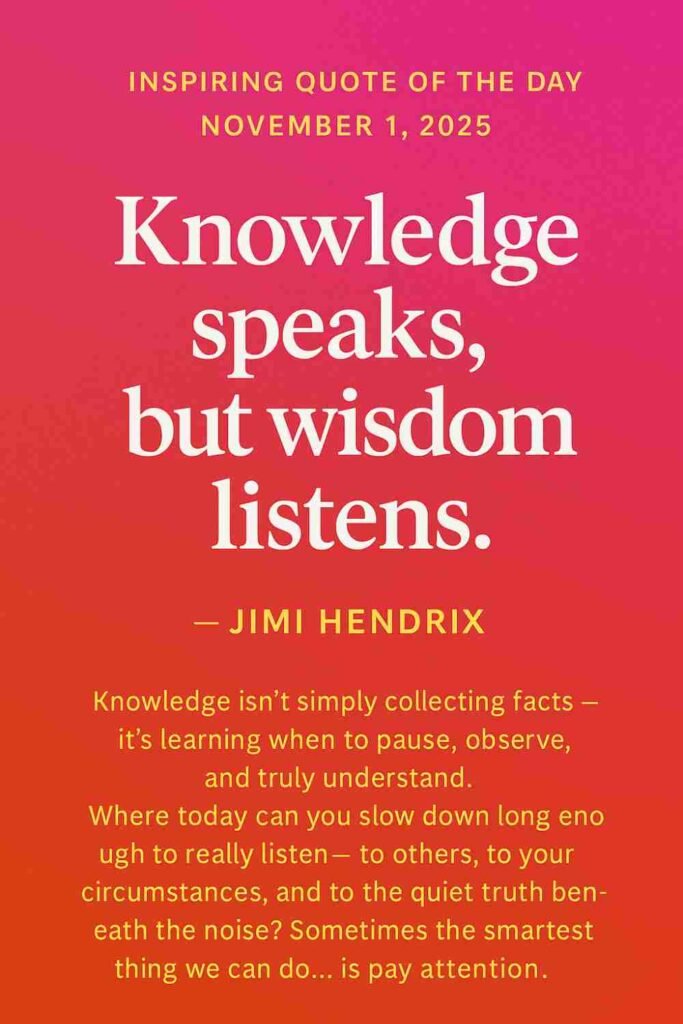 Reflection on Today's Quote from Jimi Hendrix - November 1st 2025