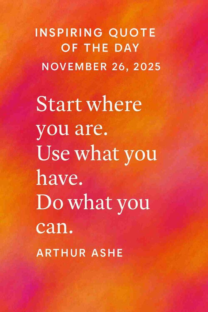 Today's Quote from Arthur Ashe - November 26th 2025