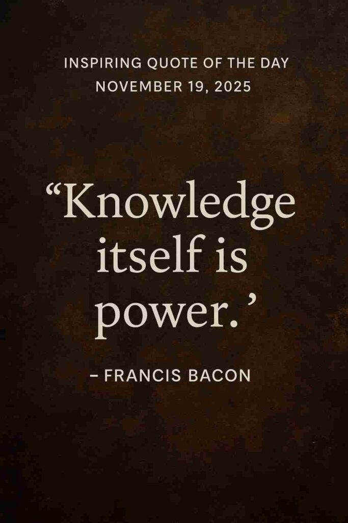 Reflection on Today's Quote from Francis Bacon - November 19th 2025