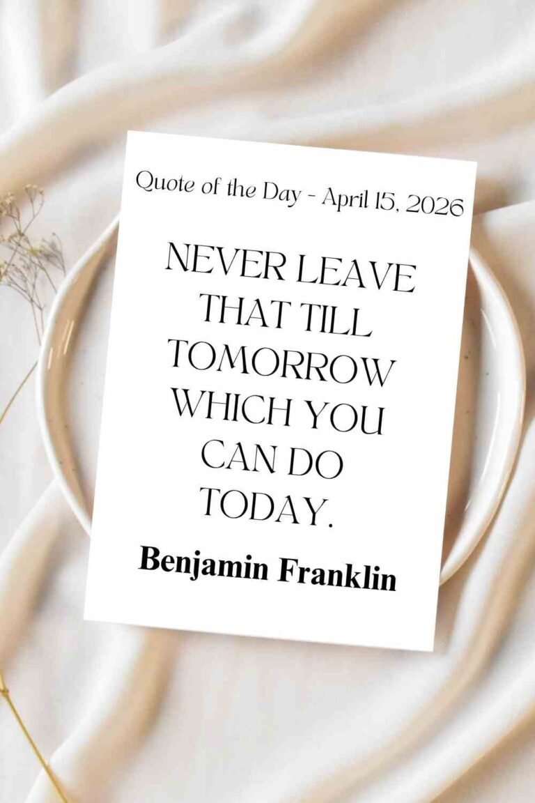 Today's Quote of the Day from Benjamin Franklin - April 15th 2026