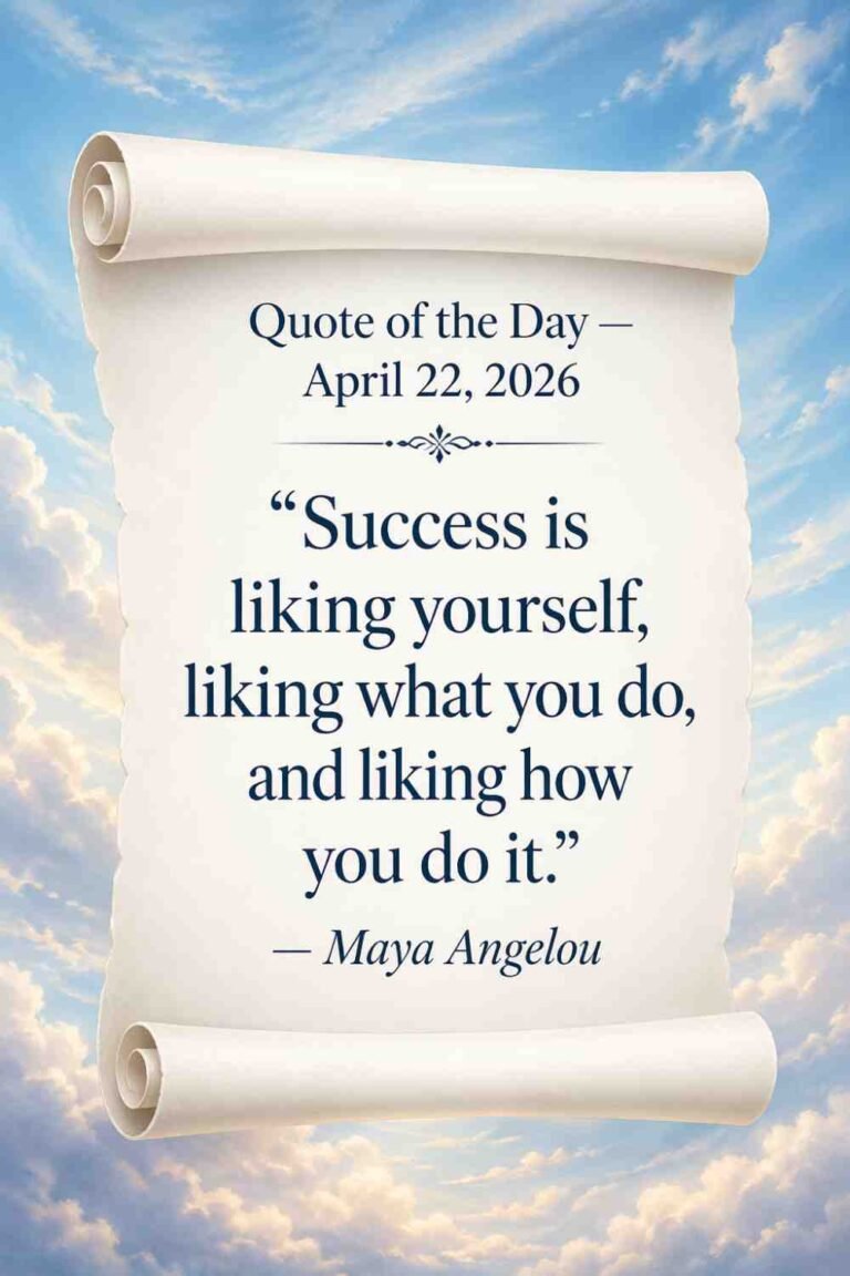 Today's Quote of the Day from Maya Angelou - April 22nd 2026