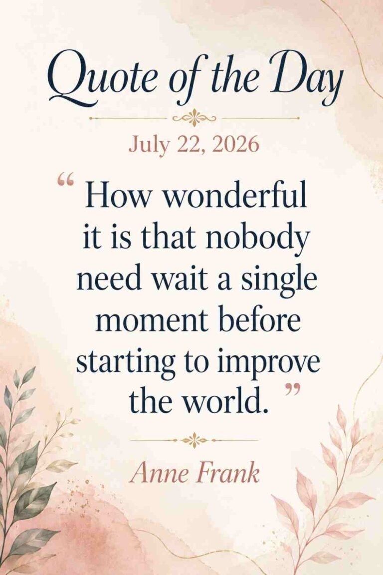 Today's Quote of the Day from Anne Frank - July 22nd 2026