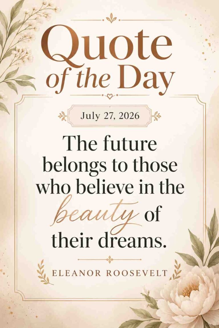 Today's Quote of the Day from Eleanor Roosevelt - July 27th 2026