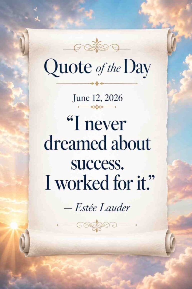 Today's Quote of the Day from Estee Lauder - June 12th 2026