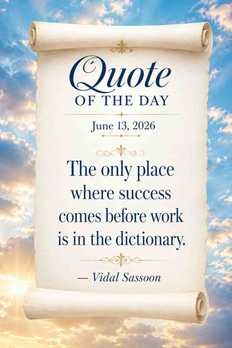 Today's Quote of the Day from Vidal Sassoon - June 13th 2026