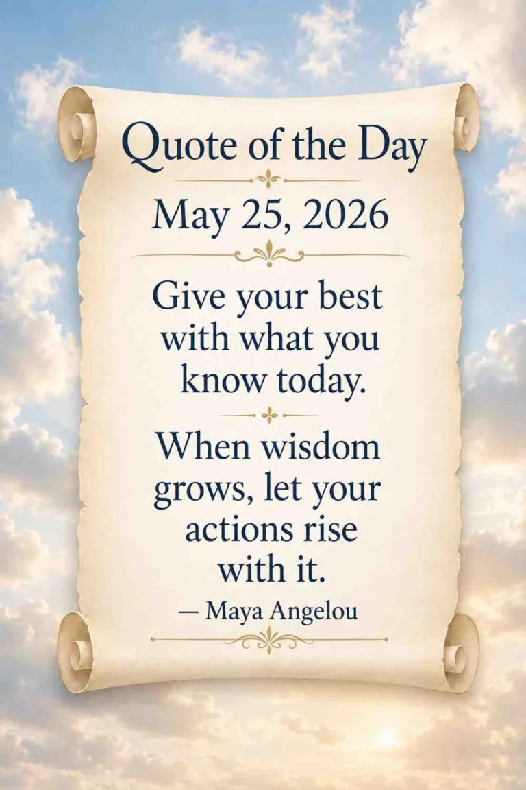 Today's Quote of the Day from Maya Angelou - May 25th 2026