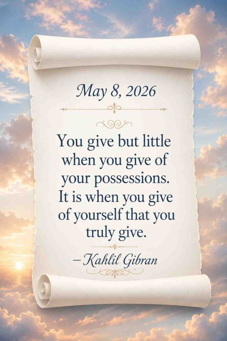 Today's Quote of the Day from Khalil Gibran - May 8th 2026