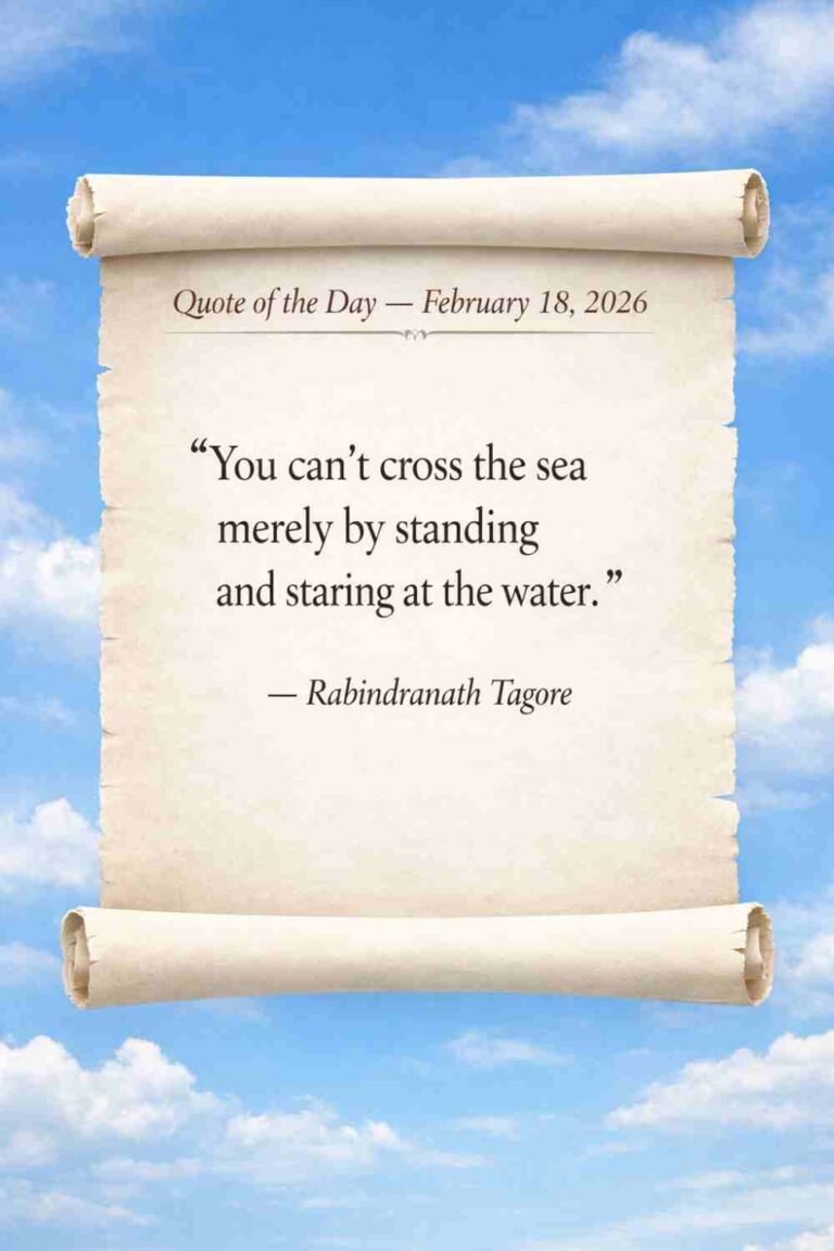 Today's Quote of the Day from Rabindranath Tagore - February 18th 2026