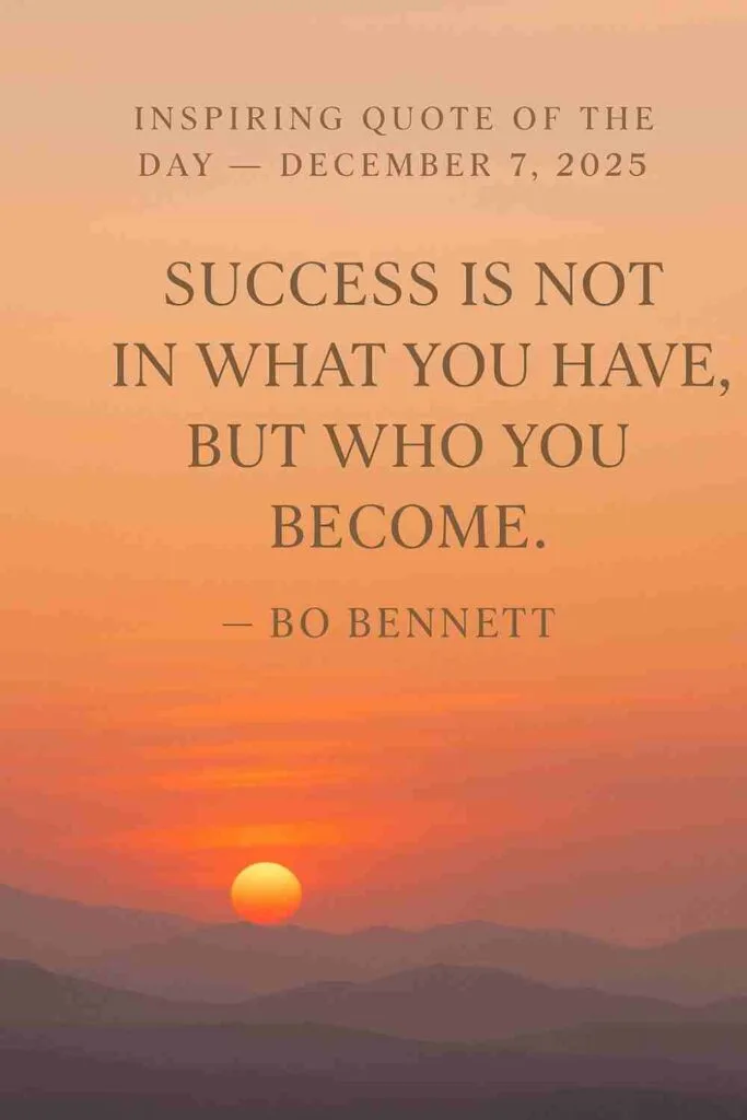 Today's Quote from Bo Bennett - December 7th 2025