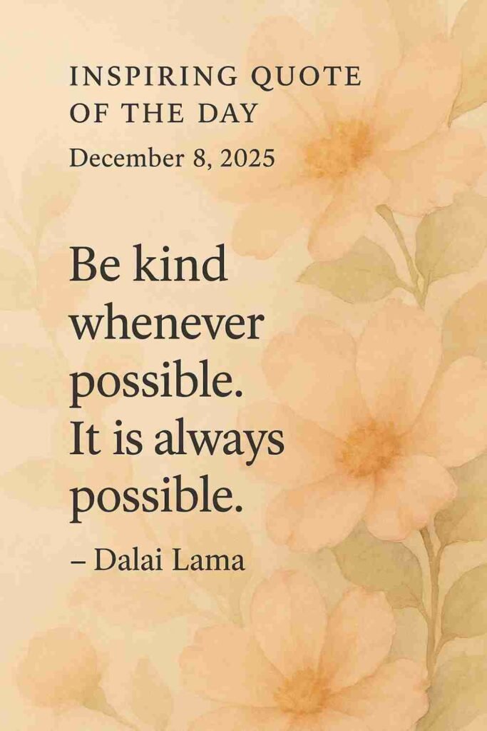 Today's Quote from Dalai Lama - December 8th 2025